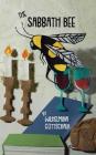 The Sabbath Bee: Love Songs to Shabbat (Jewish Poetry Project #9) By Wilhelmina Gottschalk Cover Image