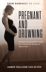 Pregnant and Drowning: Pregnant and... By Amber Williams Van Zuyen Cover Image