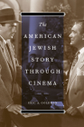 The American Jewish Story through Cinema By Eric A. Goldman Cover Image