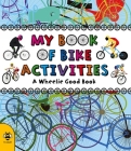 My Book of Bike Activities: A Wheelie Good Book By Catherine Bruzzone, Jo Moore (Illustrator), Anne Wilson (Illustrator) Cover Image