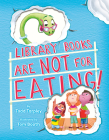 Library Books Are Not for Eating! Cover Image