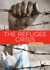The Refugee Crisis (Odysseys in Recent Events) By Michael E. Goodman Cover Image