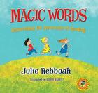 Magic Words: Discovering the Adventure of Reading (Catch the Reading Bug) By Julie Rebboah, Loryn Brantz (Illustrator) Cover Image