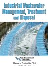 Industrial Wastewater Management, Treatment and Disposal: Manual of Practice FD-3 (Third Edition) Cover Image