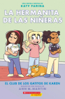 La hermanita de las niñeras #4: El Club de los Gatitos de Karen (Karen’s Kittycat Club) (Baby-Sitters Little Sister Graphix) Cover Image
