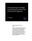 An Introduction to Bridge Load Rating Procedures for Professional Engineers By J. Paul Guyer Cover Image
