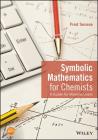 Symbolic Mathematics for Chemists: A Guide for Maxima Users Cover Image