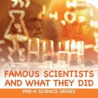 Famous Scientists and What They Did: Pre-K Science Series Cover Image