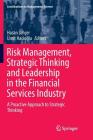Risk Management, Strategic Thinking and Leadership in the Financial Services Industry: A Proactive Approach to Strategic Thinking (Contributions to Management Science) By Hasan Dinçer (Editor), Ümit Hacioğlu (Editor) Cover Image