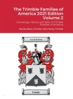 The Trimble Families of America 2021 Volume 2: Genealogy, History and Tales of Trimble Families of America By Stanley Trimble, John Farley Trimble Cover Image