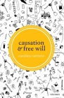 Causation and Free Will By Carolina Sartorio Cover Image