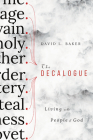 The Decalogue: Living as the People of God By David L. Baker Cover Image