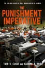 The Punishment Imperative: The Rise and Failure of Mass Incarceration in America By Todd R. Clear, Natasha A. Frost Cover Image