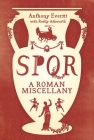 SPQR: A Roman Miscellany By Anthony Everitt Cover Image