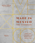 Made in Mexico: The Cookbook: Classic And Contemporary Recipes From Mexico City By Danny Mena, Nils Bernstein (Contributions by) Cover Image