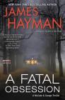 A Fatal Obsession: A McCabe and Savage Thriller (McCabe and Savage Thrillers #6) By James Hayman Cover Image