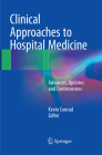 Clinical Approaches to Hospital Medicine: Advances, Updates and Controversies Cover Image