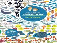 In the Ocean: My Nature Sticker Activity Book (Ocean Environment Activity and Learning Book for Kids, Coloring, Stickers and Quiz) Cover Image