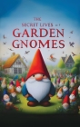 The Secret Lives of Garden Gnomes: A Tell-All Memoir Cover Image