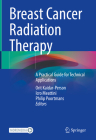 Breast Cancer Radiation Therapy: A Practical Guide for Technical Applications Cover Image