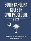 South Carolina Rules of Civil Procedure 2022: Complete Rules in Effect as of February 1, 2022 Cover Image