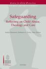 Safeguarding: Reflecting on Child Abuse, Theology and Care By K. Demasure (Editor), Ka Fuchs (Editor), H. Zollner (Editor) Cover Image