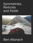 Symmetries, Particles and Fields Cover Image