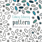 Calming Colouring Patterns: 80 colouring book patterns (Colouring Books) By Graham McCallum Cover Image