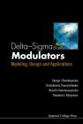 Delta-SIGMA Modulators: Modeling, Design and Applications By Vassilis Anastassopoulos, George Bourdopoulos, Theodore L. Deliyannis Cover Image