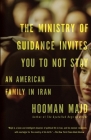 The Ministry of Guidance Invites You to Not Stay: An American Family in Iran By Hooman Majd Cover Image