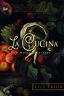 La Cucina: A Novel of Rapture By Lily Prior Cover Image