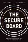 The Secure Board: How To Be Confident That Your Organisation Is Cyber Safe Cover Image
