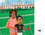 Freddie Learns to P.A.I.N.T. By Eleanor R. Reese Cover Image