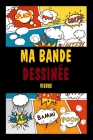 Ma Bande dessinée vierge: Grande variété de modèles 100 planches de BD vierges pour les adultes et enfants By Najm Publisher Cover Image