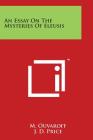 An Essay On The Mysteries Of Eleusis By M. Ouvaroff, J. D. Price (Translator) Cover Image