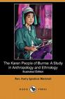 The Karen People of Burma: A Study in Anthropology and Ethnology (Illustrated Edition) (Dodo Press) Cover Image