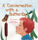 A Conversation with a Butterfly By Jim Daughton Cover Image