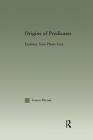 Origins of Predicates: Evidence from Plains Cree (Outstanding Dissertations in Linguistics) Cover Image
