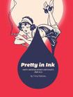 Pretty In Ink: North American Women Cartoonists 1896-2013 Cover Image