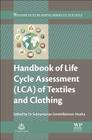 Handbook of Life Cycle Assessment (Lca) of Textiles and Clothing By Subramanian Senthilkannan Muthu (Editor) Cover Image