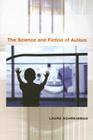 Science and Fiction of Autism By Laura Schreibman Cover Image