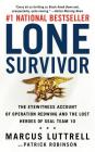 Lone Survivor: The Eyewitness Account of Operation Redwing and the Lost Heroes of SEAL Team 10 By Patrick Robinson (With), Marcus Luttrell Cover Image