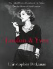 Loulou & Yves: The Untold Story of Loulou de La Falaise and the House of Saint Laurent By Christopher Petkanas Cover Image