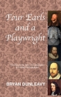 Four Earls and a Playwright By Bryan Dunleavy Cover Image