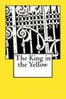 The King in the Yellow By Robert W. Chambers Cover Image