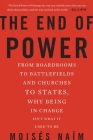 The End of Power: From Boardrooms to Battlefields and Churches to States, Why Being In Charge Isn't What It Used to Be By Moises Naim Cover Image