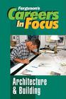 Architecture and Building (Ferguson's Careers in Focus) By Ferguson (Manufactured by) Cover Image