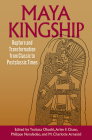 Maya Kingship: Rupture and Transformation from Classic to Postclassic Times (Maya Studies) Cover Image
