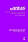 Mining and Development: Foreign-Financed Mines in Australia, Ireland, Papua New Guinea and Zambia (Routledge Library Editions: Environmental and Natural Resour) Cover Image