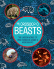 Microscope Beasts: The Unseen World of Mini-Monsters Under the Microscope By Annabel Griffin Cover Image